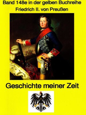 cover image of König Friedrich II von Preußen--Geschichte meiner Zeit